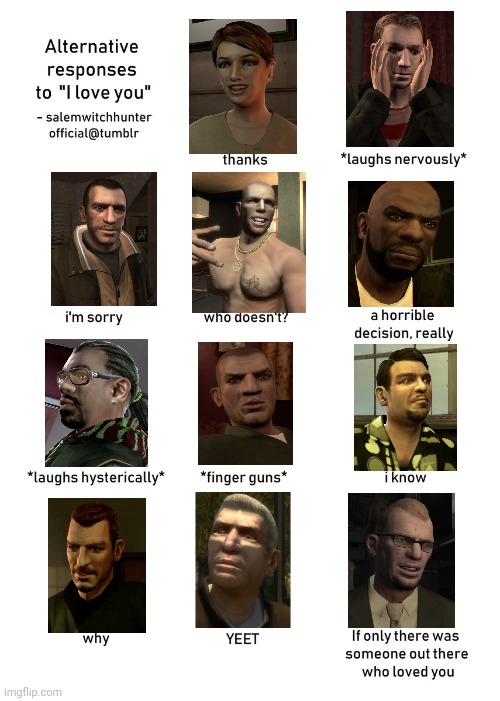 GTA 4 | image tagged in alternative responses to i love you blank | made w/ Imgflip meme maker