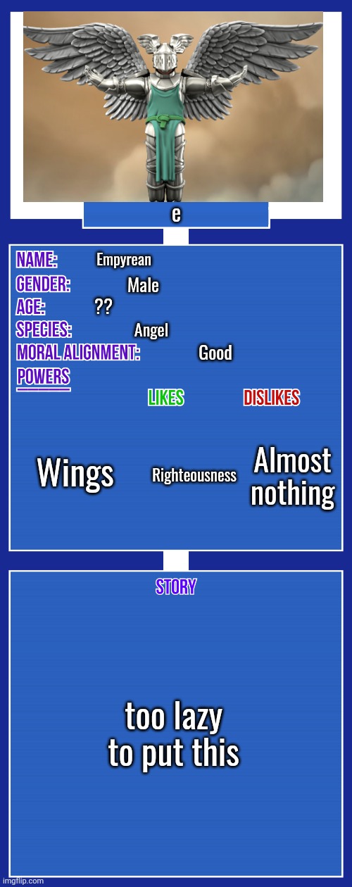 OC full showcase V2 | e; Empyrean; Male; ?? Angel; Good; Wings; Righteousness; Almost nothing; too lazy to put this | image tagged in oc full showcase v2 | made w/ Imgflip meme maker