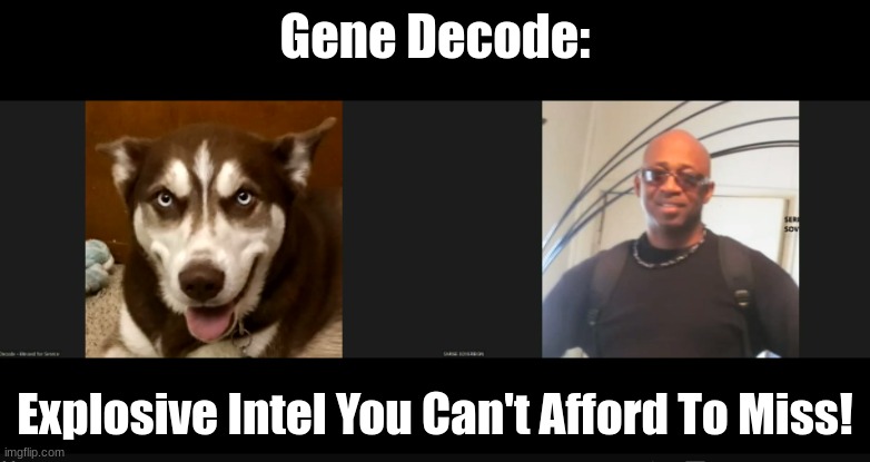 Gene Decode: Explosive Intel You Can't Afford To Miss!  (Video)