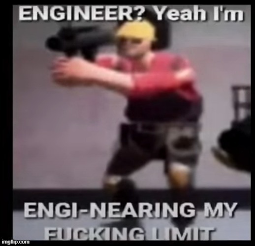 Bouta slap someone | image tagged in tf2 engineer | made w/ Imgflip meme maker