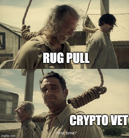 First time? | RUG PULL; CRYPTO VET | image tagged in first time | made w/ Imgflip meme maker