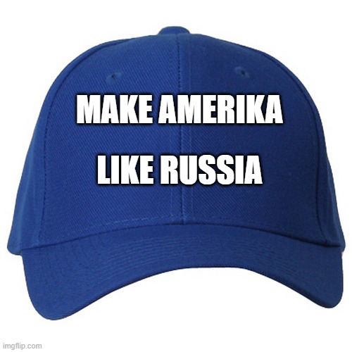 MAKE AMERIKA; LIKE RUSSIA | made w/ Imgflip meme maker