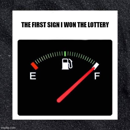 THE FIRST SIGN I WON THE LOTTERY | made w/ Imgflip meme maker