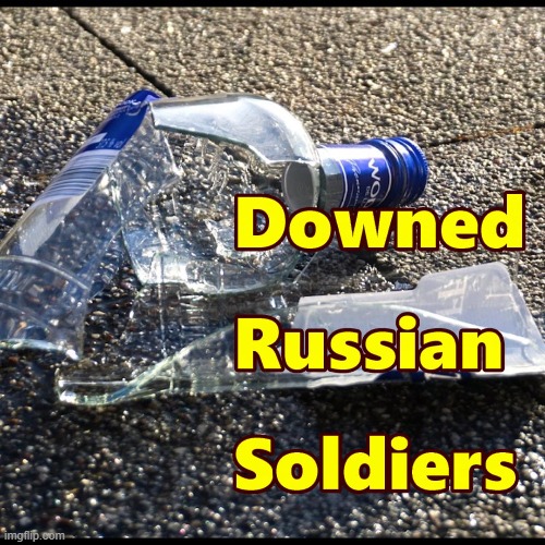 Receipts OF Downed Russian Soldiers | image tagged in ukraine,ww3,memes,vodka | made w/ Imgflip meme maker