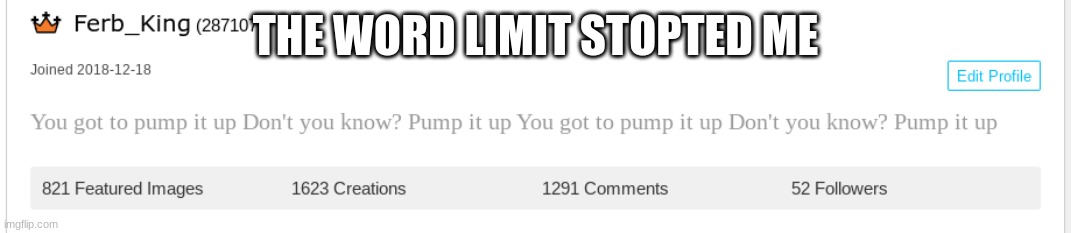 THE WORD LIMIT STOPTED ME | made w/ Imgflip meme maker