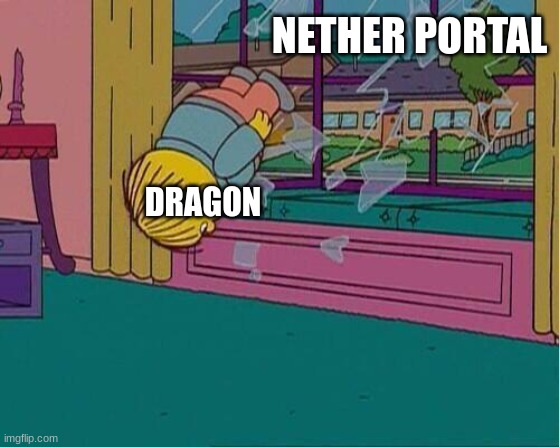 Ralph Wiggims through window | NETHER PORTAL DRAGON | image tagged in ralph wiggims through window | made w/ Imgflip meme maker