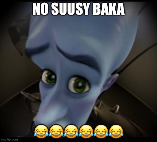 SUSSY BAKA meme - Piñata Farms - The best meme generator and meme maker for  video & image memes