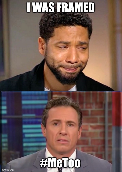 I WAS FRAMED; #MeToo | image tagged in jussie smollet crying,fredo chris cuomo,liberals,liberal logic,liberal hypocrisy | made w/ Imgflip meme maker