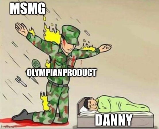 Soldier protecting sleeping child | MSMG; OLYMPIANPRODUCT; DANNY | image tagged in i love drinking my crushes period blood | made w/ Imgflip meme maker