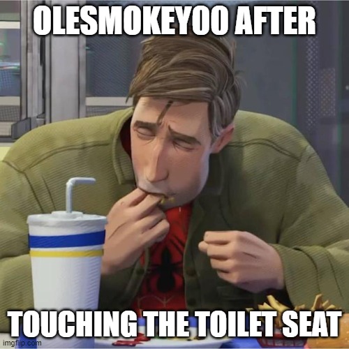 spiderman lick fingers | OLESMOKEY00 AFTER; TOUCHING THE TOILET SEAT | image tagged in spiderman lick fingers | made w/ Imgflip meme maker