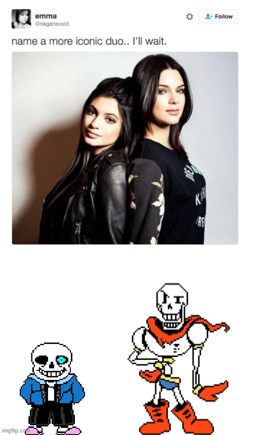 Name a more iconic duo | image tagged in name a more iconic duo | made w/ Imgflip meme maker