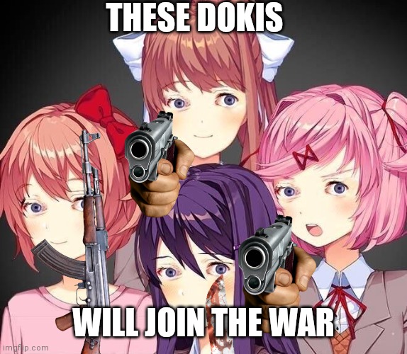 nice | THESE DOKIS; WILL JOIN THE WAR | image tagged in ddlc eyess,jokes,memes,ddlc,wwiii,sus | made w/ Imgflip meme maker
