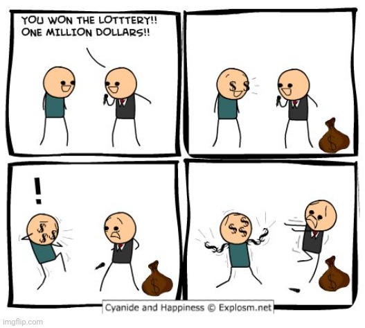 $ | image tagged in comics/cartoons,comics,comic,cyanide and happiness,lottery,one million dollars | made w/ Imgflip meme maker