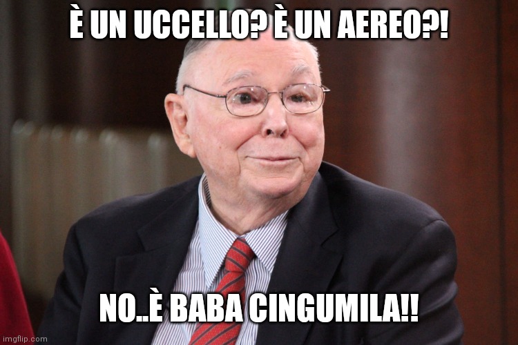 Charlie Munger glasses | È UN UCCELLO? È UN AEREO?! NO..È BABA CINGUMILA!! | image tagged in charlie munger glasses | made w/ Imgflip meme maker