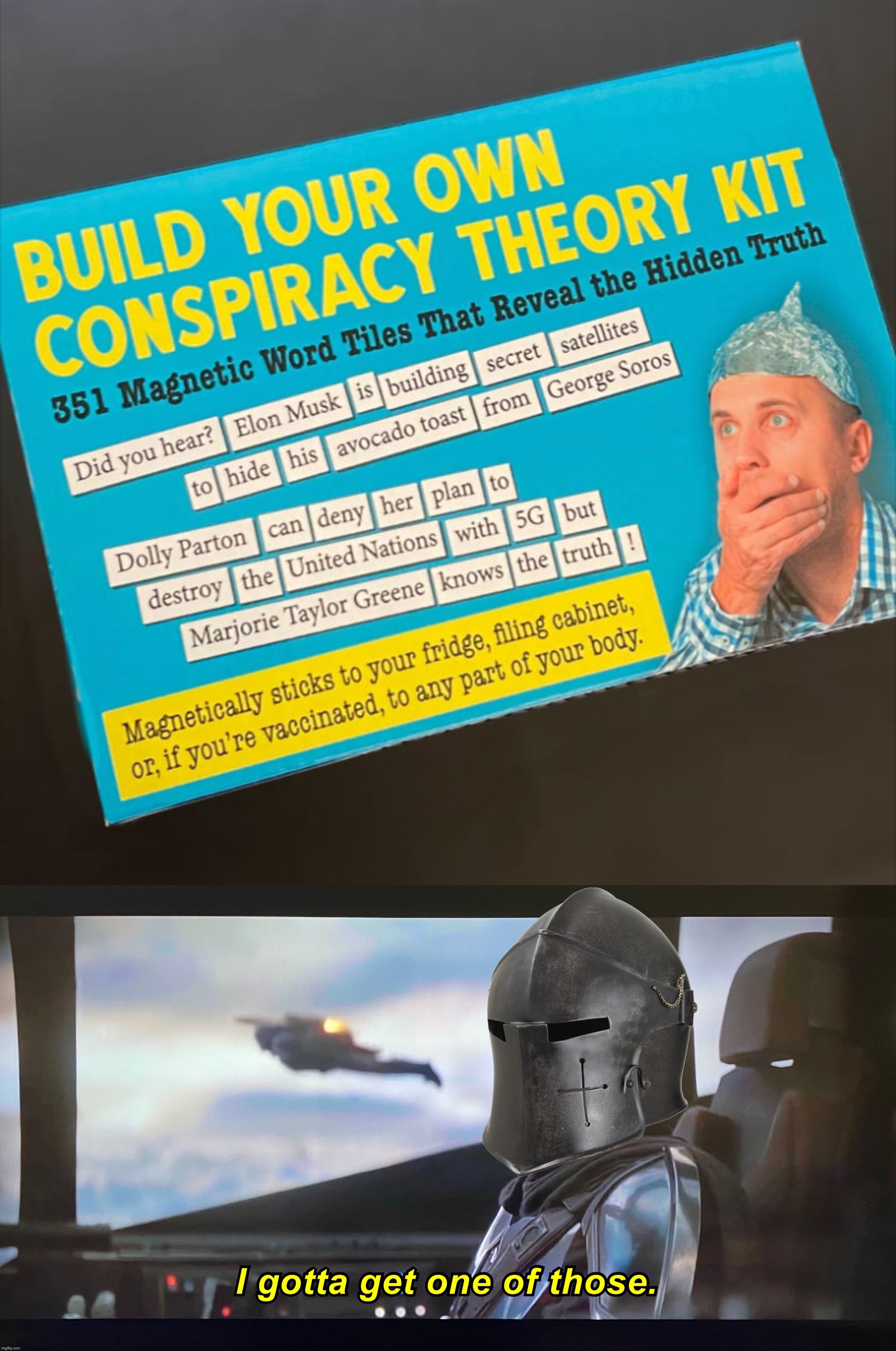 “These will make a fine addition to my plate armour.” —RMK | image tagged in build your own conspiracy theory kit,crusader i gotta get one of those,r,m,k,rmk | made w/ Imgflip meme maker