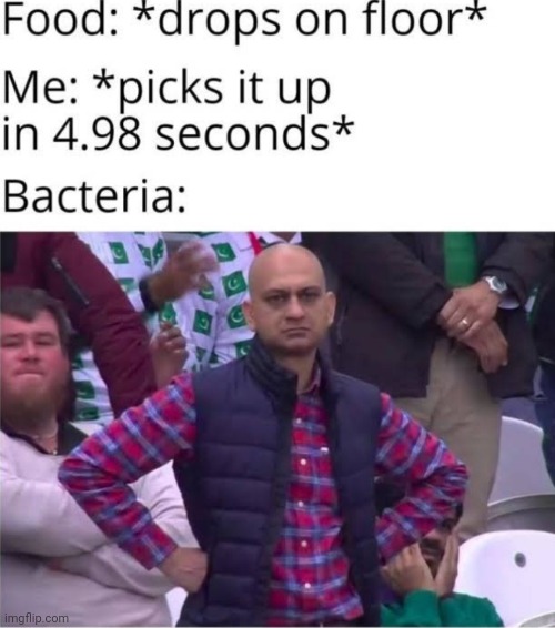 Atleast i was close! | image tagged in food,bacteria | made w/ Imgflip meme maker