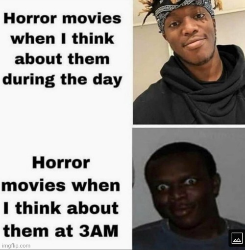 image tagged in horror movie,3am,thinking | made w/ Imgflip meme maker