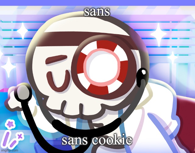 Image title | sans; sans cookie | image tagged in dr bones my beloved | made w/ Imgflip meme maker