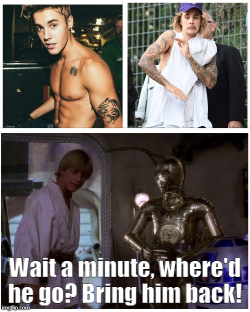 Bring Sexy Back | Wait a minute, where'd he go? Bring him back! | image tagged in bring justin back,memes,star wars,justin bieber | made w/ Imgflip meme maker