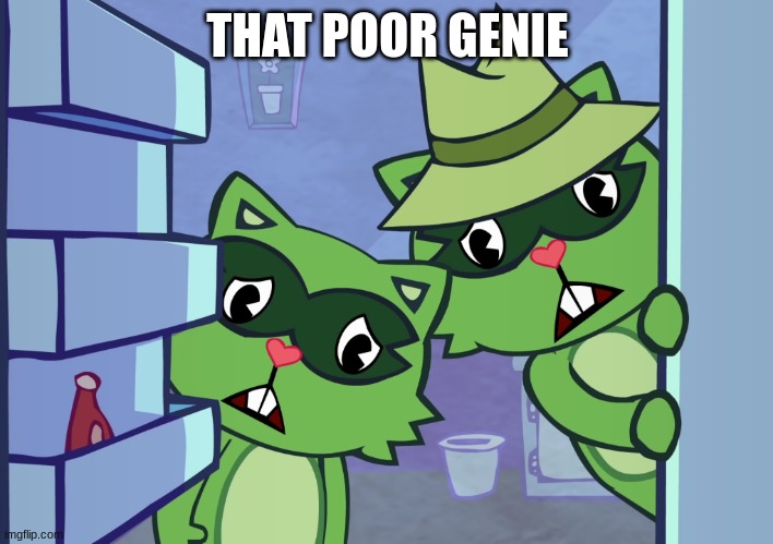 Lifty & Shifty "Awwwww!!" (HTF) | THAT POOR GENIE | image tagged in lifty shifty awwwww htf | made w/ Imgflip meme maker
