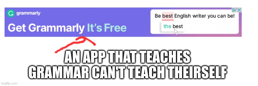 Where's the period? | AN APP THAT TEACHES GRAMMAR CAN'T TEACH THEIRSELF | image tagged in funny,silly | made w/ Imgflip meme maker