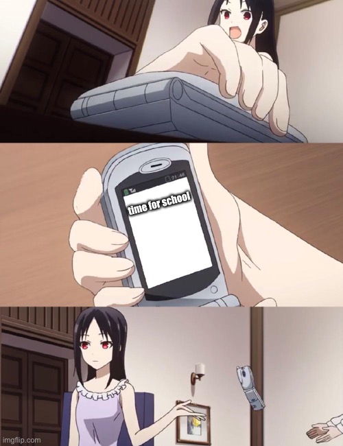 bysd | time for school | image tagged in anime phone notification | made w/ Imgflip meme maker
