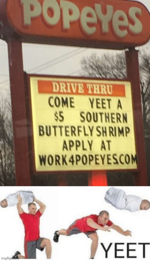 Popeyes yeet | image tagged in yeet baby,yeet,popeyes,you had one job,memes,butterfly shrimp | made w/ Imgflip meme maker