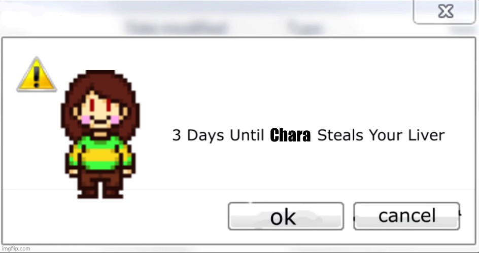 3 days until X steals your liver | Chara | image tagged in 3 days until x steals your liver | made w/ Imgflip meme maker