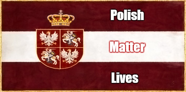 Poland-Lithuania (ETW faction) | Polish; Matter; Lives | image tagged in poland-lithuania etw faction,polish lives matter | made w/ Imgflip meme maker