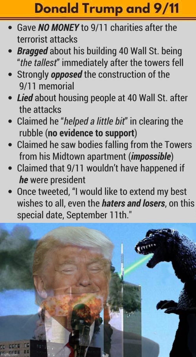 I was there when Godzilla knocked down the towers — believe me! | image tagged in trump lies about 9/11,godzilla 9/11 | made w/ Imgflip meme maker