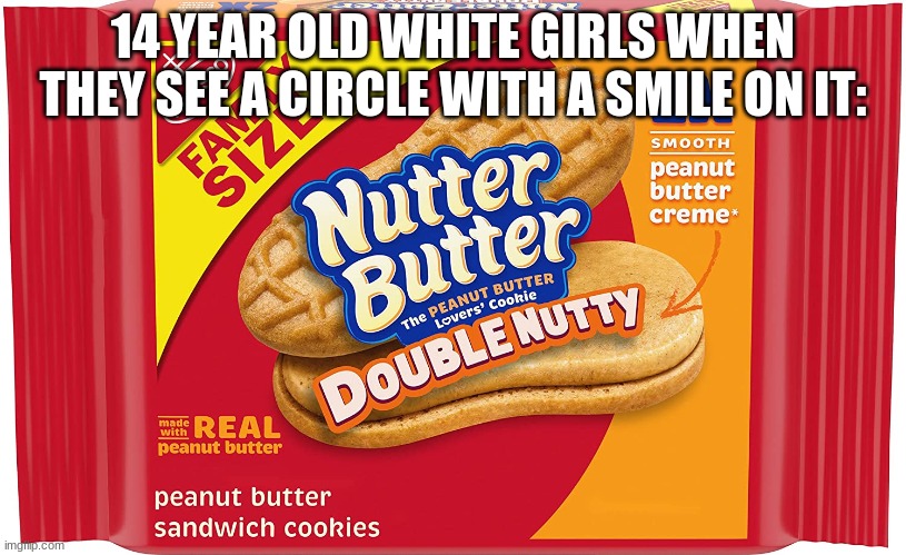 (its obviously referencing dream) | 14 YEAR OLD WHITE GIRLS WHEN THEY SEE A CIRCLE WITH A SMILE ON IT: | made w/ Imgflip meme maker