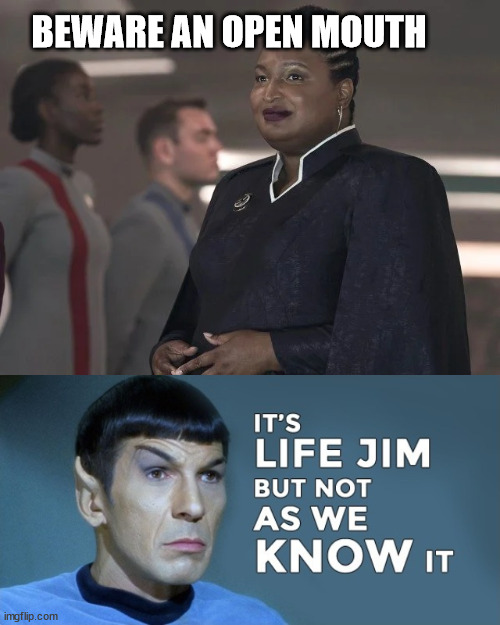 It's life Jim... | BEWARE AN OPEN MOUTH | image tagged in star trek | made w/ Imgflip meme maker
