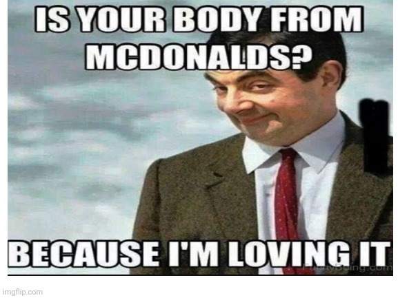 ;) | image tagged in mcdonalds,pickup lines | made w/ Imgflip meme maker