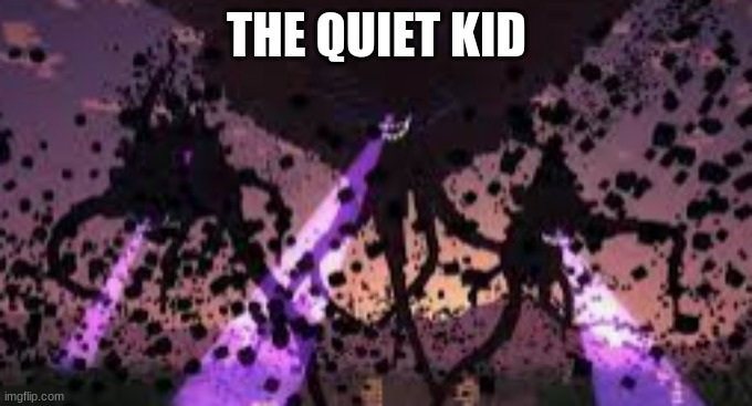 Facs | THE QUIET KID | made w/ Imgflip meme maker