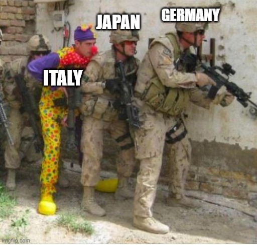 WWII Axis Powers | GERMANY; JAPAN; ITALY | image tagged in historical meme | made w/ Imgflip meme maker