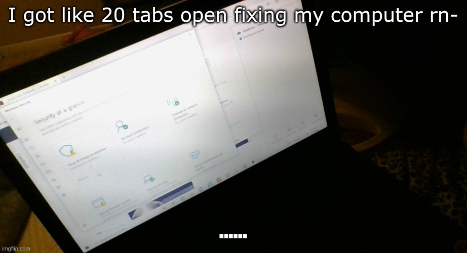 "NERD" | I got like 20 tabs open fixing my computer rn-; ...... | made w/ Imgflip meme maker