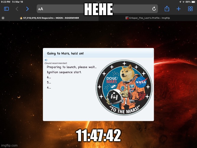 HEHE; 11:47:42 | made w/ Imgflip meme maker