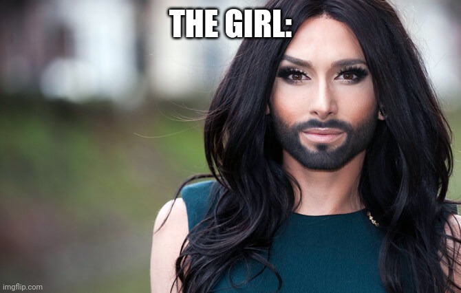 transgender | THE GIRL: | image tagged in transgender | made w/ Imgflip meme maker