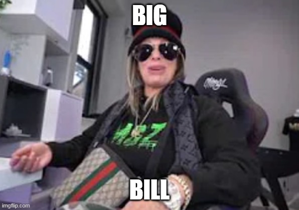 BIG BILL | BIG; BILL | image tagged in big jill | made w/ Imgflip meme maker