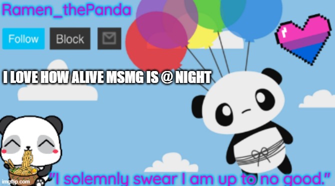 I LOVE HOW ALIVE MSMG IS @ NIGHT | image tagged in ramen_thepanda announcement temp | made w/ Imgflip meme maker