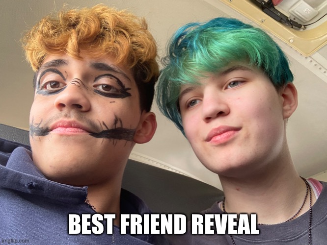 BEST FRIEND REVEAL | image tagged in crimes johnson | made w/ Imgflip meme maker