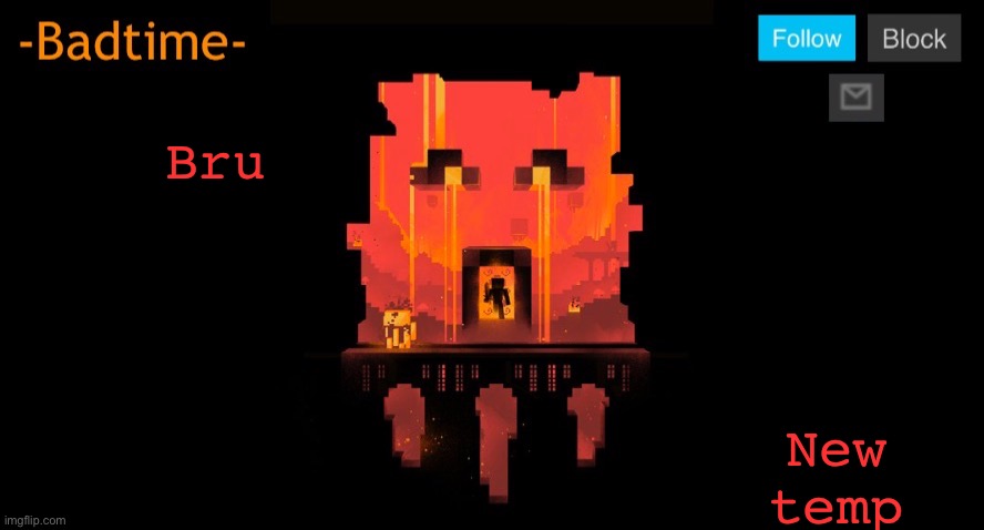 I was bored | Bru; New temp | image tagged in bruh | made w/ Imgflip meme maker