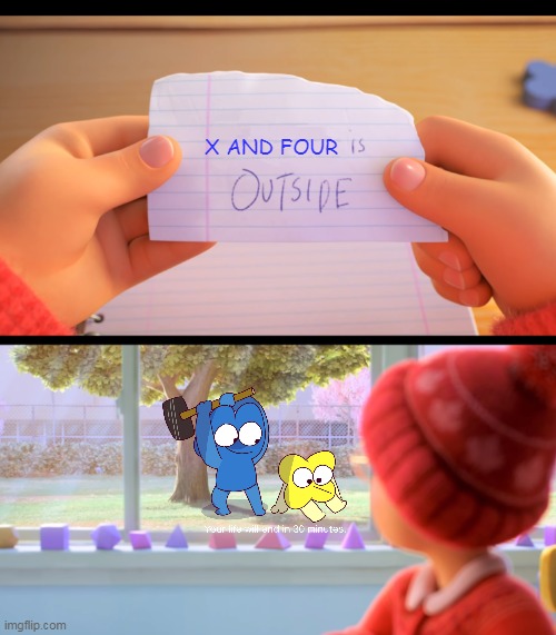 X is outside | X AND FOUR | image tagged in x is outside | made w/ Imgflip meme maker