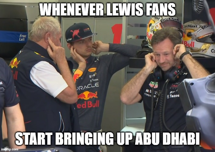F1 Red Bull Not Listening | WHENEVER LEWIS FANS; START BRINGING UP ABU DHABI | image tagged in red bull not listening,f1,red bull,formula 1 | made w/ Imgflip meme maker