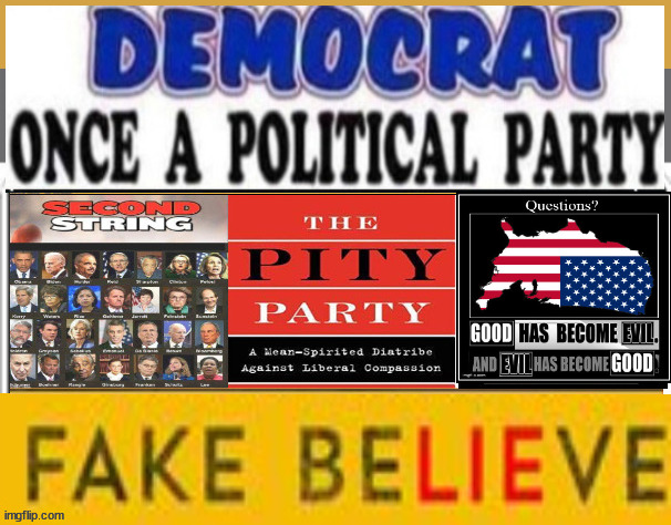 Democrat...ONCE a Political Party, now an IDEOLOGY! | image tagged in democrat party,ideology,evil,biden,election | made w/ Imgflip meme maker