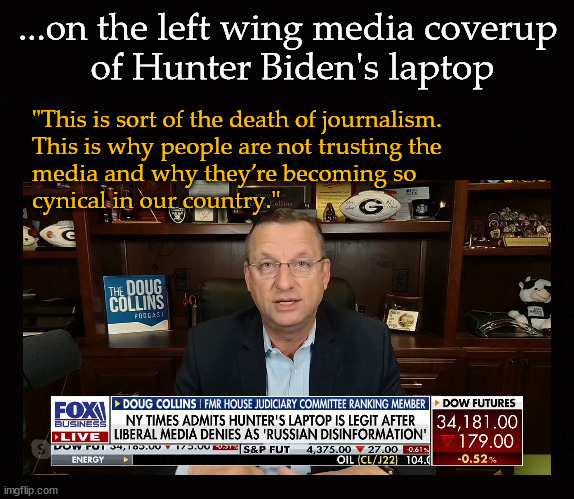the death of Journalism in America |  ...on the left wing media coverup 
of Hunter Biden's laptop; "This is sort of the death of journalism. 
This is why people are not trusting the 
media and why they’re becoming so 
cynical in our country." | image tagged in hunter biden's laptop | made w/ Imgflip meme maker