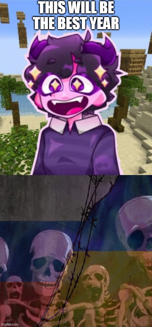 Berserk Skeletons roast Jellybean | THIS WILL BE THE BEST YEAR | image tagged in skeletons roast jellybean | made w/ Imgflip meme maker
