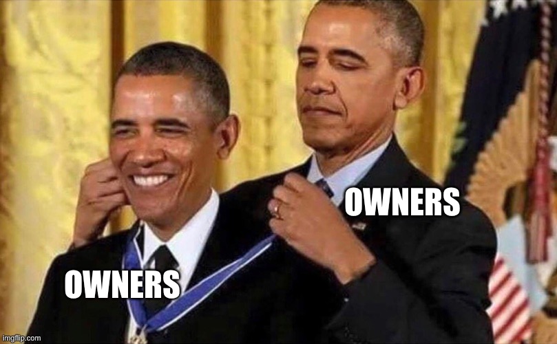 obama medal | OWNERS OWNERS | image tagged in obama medal | made w/ Imgflip meme maker