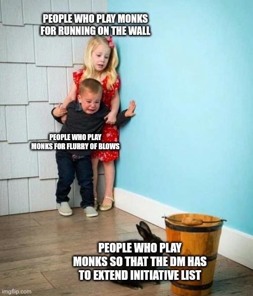 Children scared of rabbit | PEOPLE WHO PLAY MONKS FOR RUNNING ON THE WALL; PEOPLE WHO PLAY MONKS FOR FLURRY OF BLOWS; PEOPLE WHO PLAY MONKS SO THAT THE DM HAS TO EXTEND INITIATIVE LIST | image tagged in children scared of rabbit | made w/ Imgflip meme maker