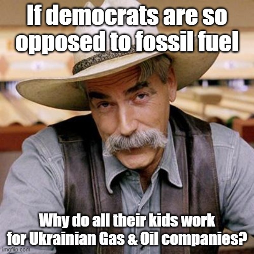 Biden's, Pelosi's, Kerry's & Romney's kids | If democrats are so opposed to fossil fuel; Why do all their kids work for Ukrainian Gas & Oil companies? | image tagged in joe biden,nancy pelosi,john kerry,mitt romney,fossil fuel | made w/ Imgflip meme maker